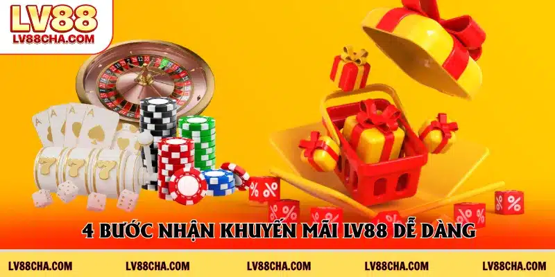 4 bước nhận khuyến mãi LV88 dễ dàng